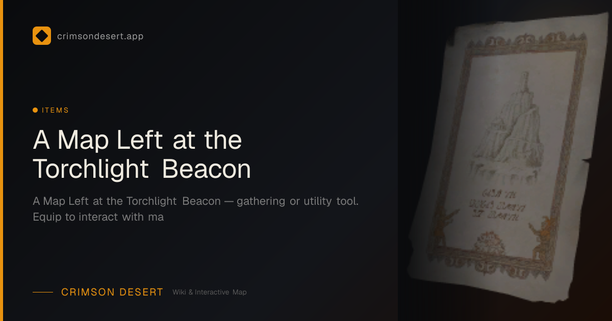 A Map Left at the Torchlight Beacon - Location & How to Get | Crimson ...