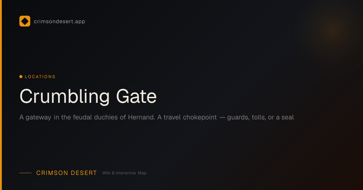 Crumbling Gate - Guide, Services & Map | Crimson Desert Wiki ...