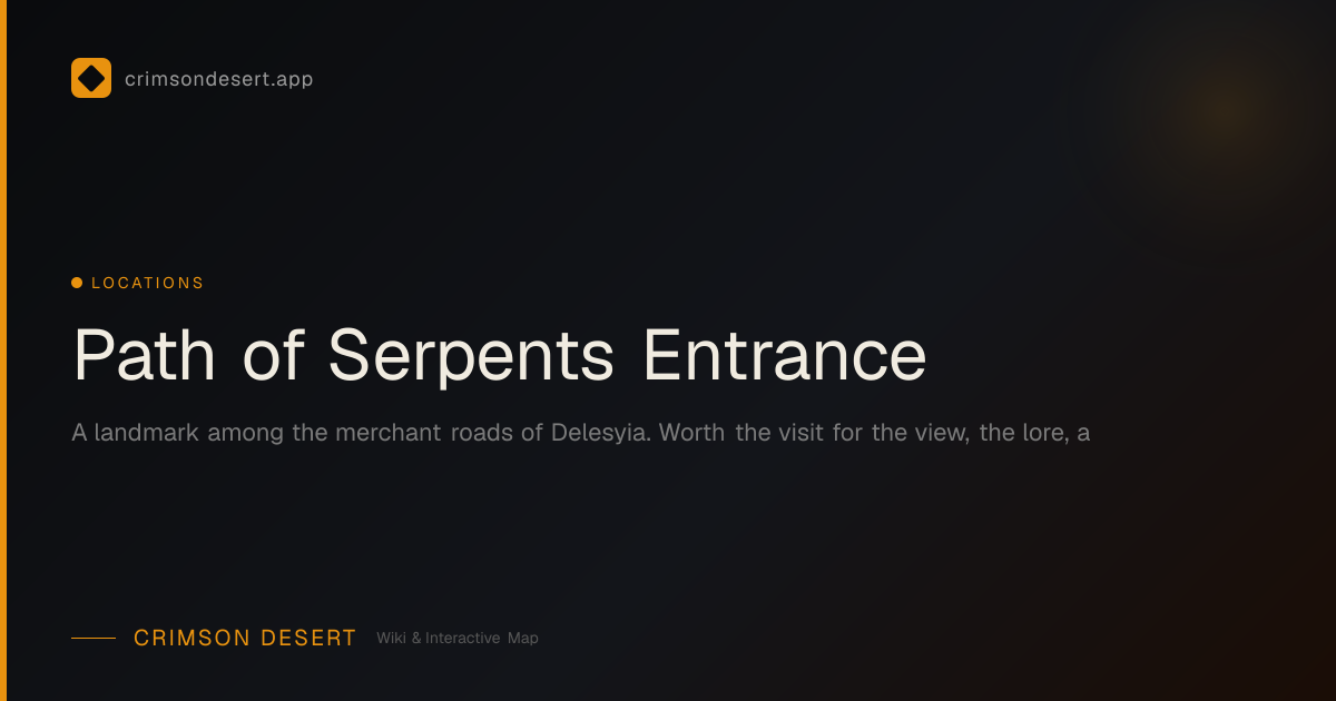 Path of Serpents Entrance - Guide, Services & Map | Crimson Desert Wiki ...