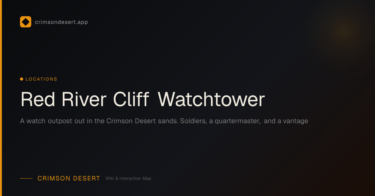 Red River Cliff Watchtower - Guide, Services & Map | Crimson Desert ...