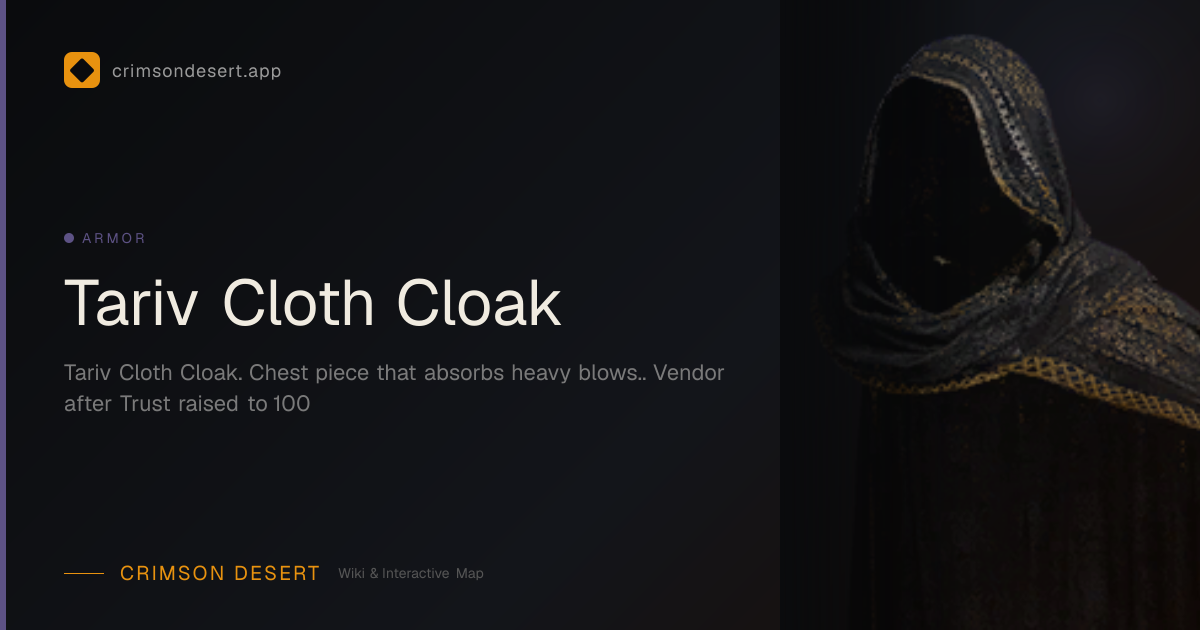 Tariv Cloth Cloak - Defense, Location & How to Get | Crimson Desert ...