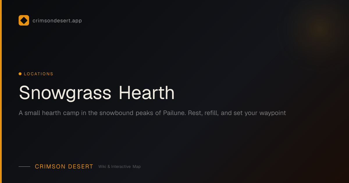 Snowgrass Hearth - Guide, Services & Map | Crimson Desert Wiki ...