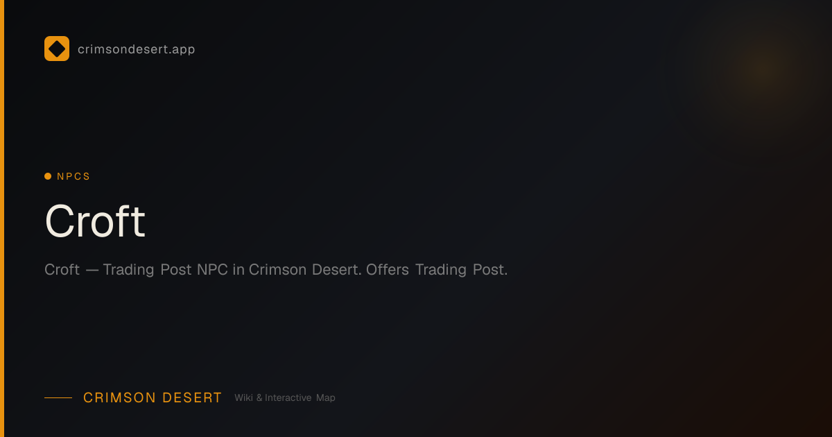 Croft - Location, Services & Quests | Crimson Desert Wiki ...