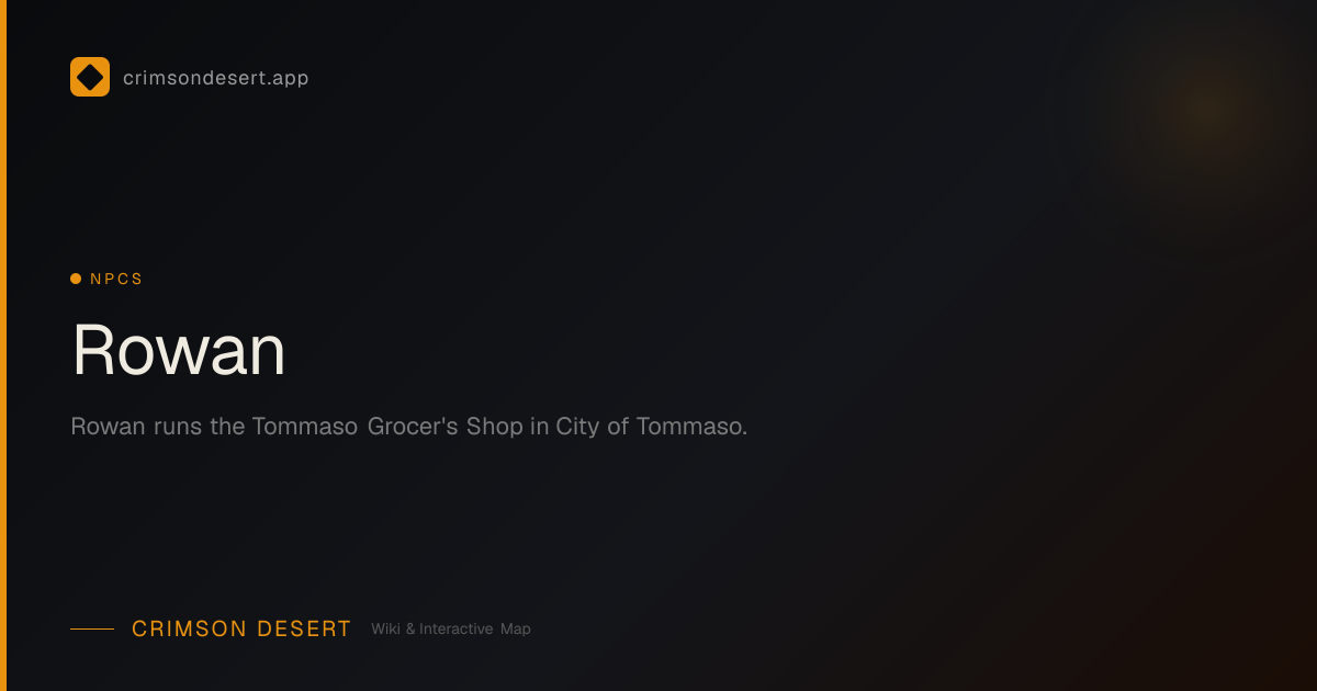 Rowan - Location, Services & Quests | Crimson Desert Wiki ...